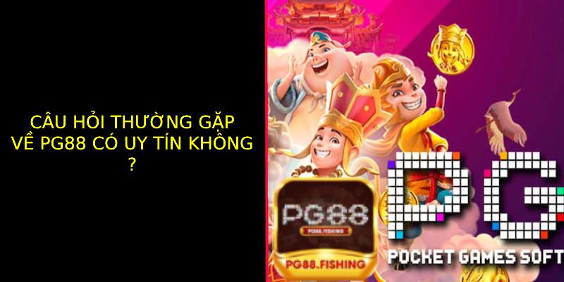 PG88 Có Uy Tín Không? Đánh Giá Mới Nhất Từ Người Chơi Câu Hỏi Thường Gặp Về Uy Tín Của Pg88