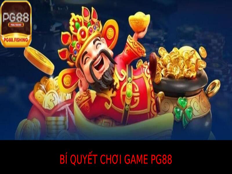 Game Pg88 – Trải Nghiệm Kho Trò Chơi Đỉnh Cao Hấp Dẫn Nhất Bí Quyết Chơi Game Pg88 Hiệu Quả