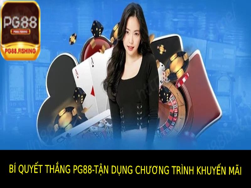 Bí Quyết Thắng Pg88 – Tăng Tỷ Lệ Thành Công Cho Người Mới Tận Dụng Chương Trình Khuyến Mãi Nhận Được Từ Pg88
