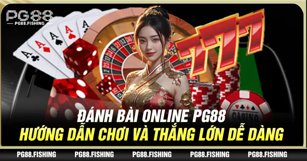 Đánh Bài Online Pg88 – Hướng Dẫn Chơi Và Thắng Lớn Dễ Dàng Đánh Bài Online Pg88 – Hướng Dẫn Chơi Và Thắng Lớn Dễ Dàng