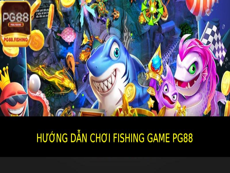 Fishing Game Pg88: Bắn Cá Vui Nhộn, Nhận Thưởng Siêu Hấp Dẫn Hướng Dẫn Chơi Fishing Game Pg88