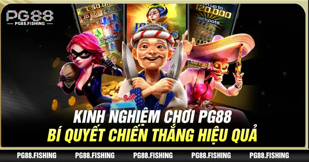 Kinh Nghiệm Chơi Pg88 – Bí Quyết Chiến Thắng Hiệu Quả Kinh Nghiệm Chơi Pg88 – Bí Quyết Chiến Thắng Hiệu Quả