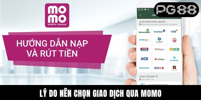 PG88 Nạp Tiền Qua Momo - Nhanh, Gọn, An Toàn Và Miễn Phí Lý do nên chọn giao dịch qua Momo