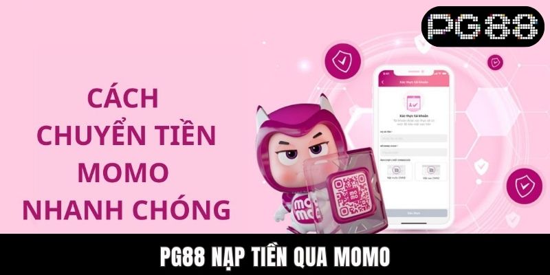 PG88 Nạp Tiền Qua Momo - Nhanh, Gọn, An Toàn Và Miễn Phí PG88 nạp tiền qua Momo