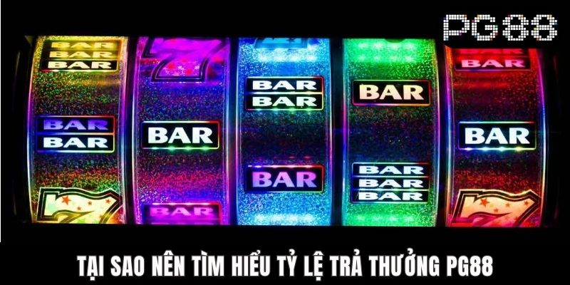 Tỷ Lệ Trả Thưởng PG88 Cạnh Tranh Và Hấp Dẫn Người Chơi Tại sao nên tìm hiểu tỷ lệ trả thưởng PG88