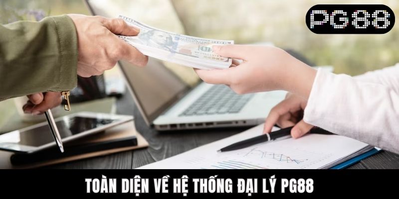 Hệ Thống Đại Lý PG88 - Cơ Hội Bứt Phá Thu Nhập Cho Bạn Toàn diện về hệ thống đại lý PG88